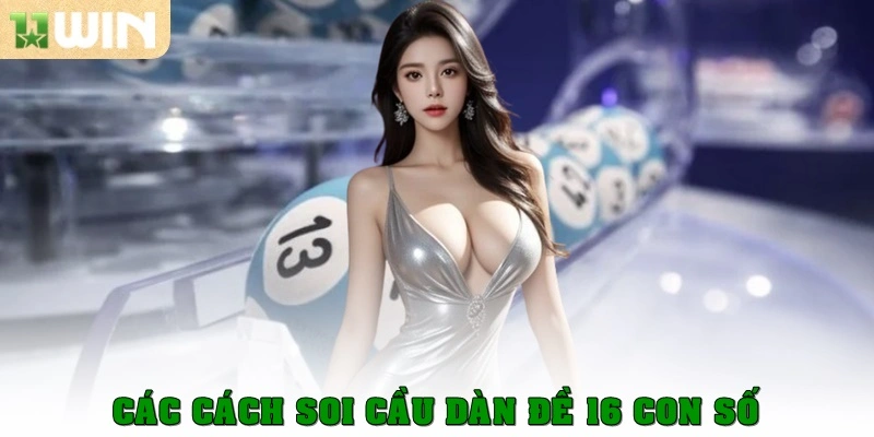 Các cách soi cầu dàn đề 16 con số 