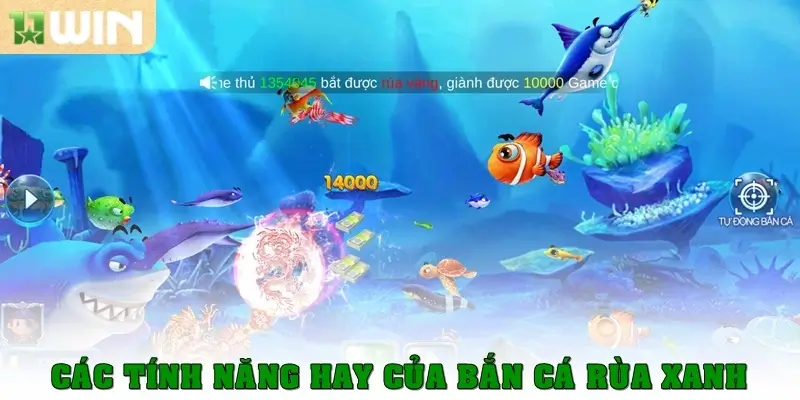 Các tính năng hay của bắn cá rùa xanh