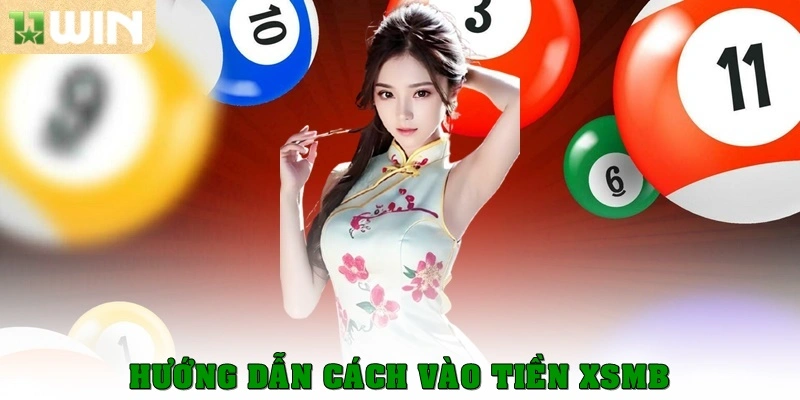 Hướng dẫn cách vào tiền xổ số miền Bắc tăng lợi nhuận