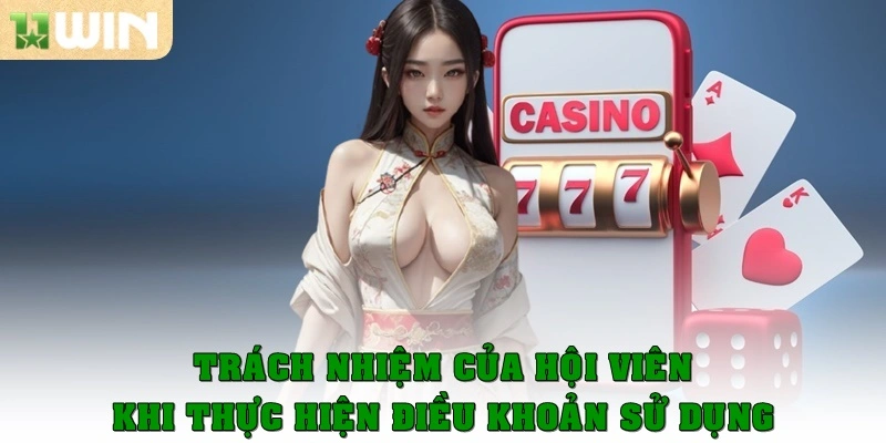 Trách nhiệm của thành viên khi thực hiện điều khoản sử dụng