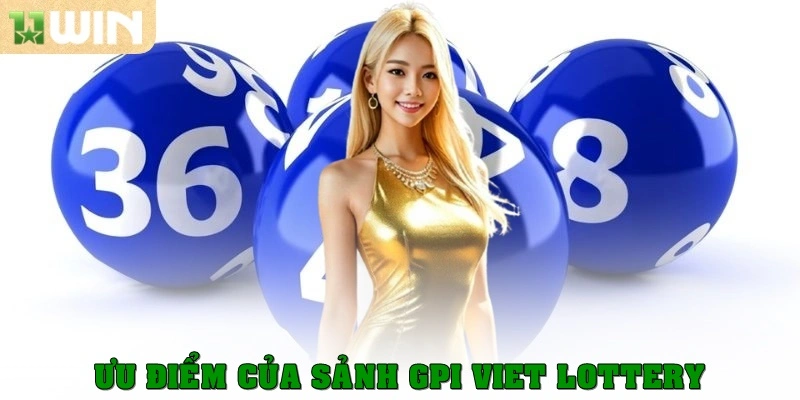 Ưu điểm của sảnh GPI VIET LOTTERY
